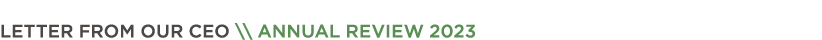 Letter from our CEO \\ Annual Review 2023