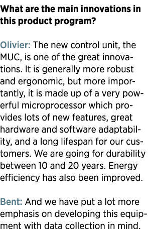 What are the main innovations in this product program? Olivier: The new control unit, the MUC, is one of the great in...