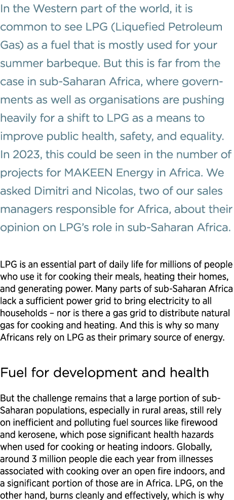 In the Western part of the world, it is common to see LPG (Liquefied Petroleum Gas) as a fuel that is mostly used for...