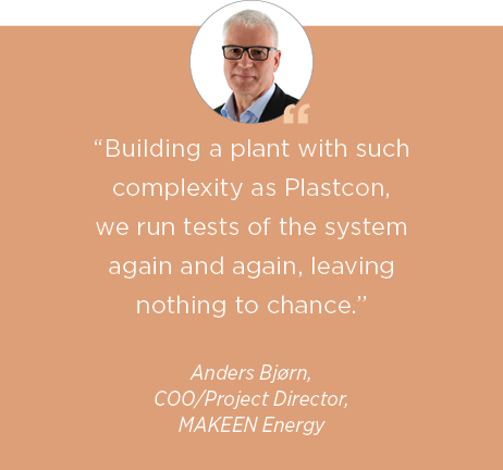 “Building a plant with such complexity as Plastcon, we run tests of the system again and again, leaving nothing to ch...