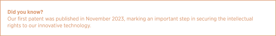 Did you know? Our first patent was published in November 2023, marking an important step in securing the intellectual...
