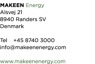 MAKEEN Energy Alsvej 21 8940 Randers SV Denmark Tel +45 8740 3000 info makeenenergy com www makeenenergy com