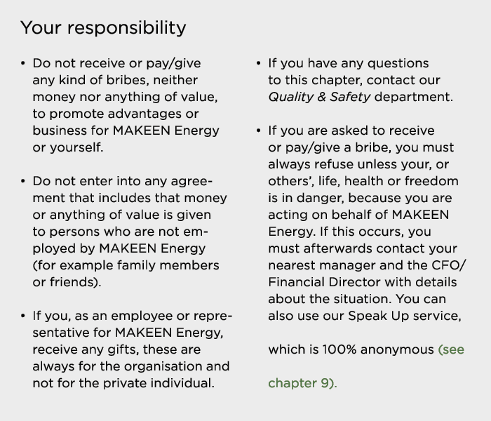 Your responsibility   Do not receive or pay give any kind of bribes, neither money nor anything of value, to promote    