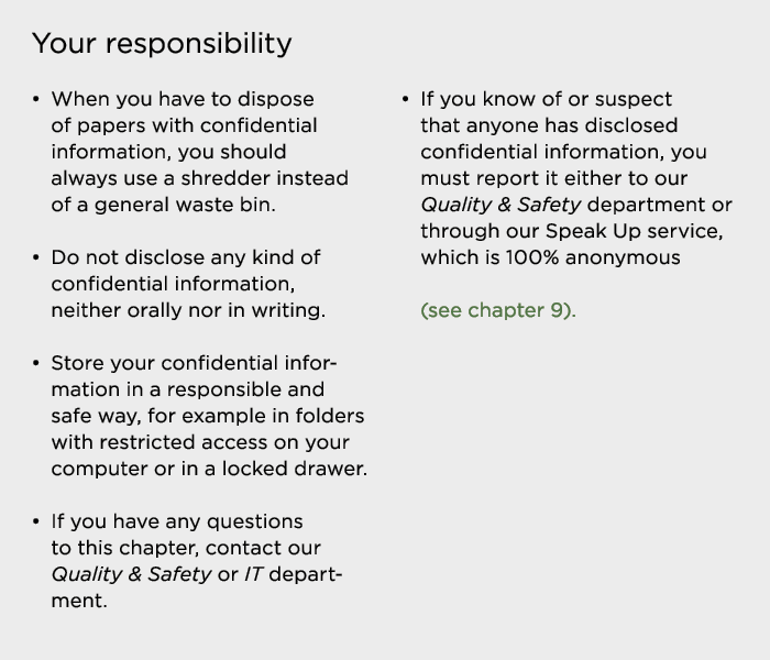 Your responsibility   When you have to dispose of papers with confidential information, you should always use a shred   