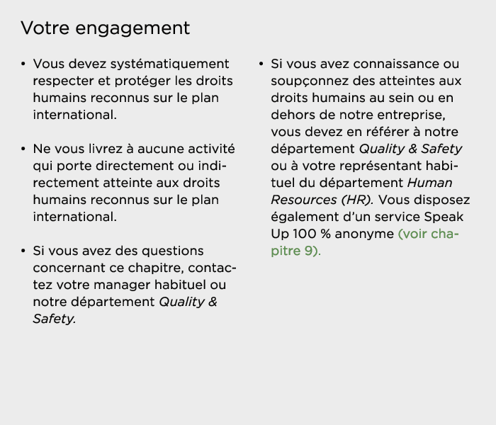 Votre engagement   Vous devez systématiquement respecter et protéger les droits humains reconnus sur le plan internat   