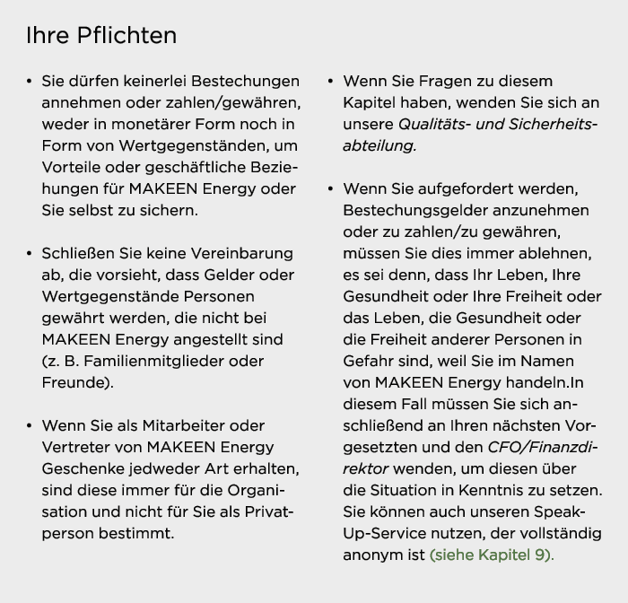 Ihre Pflichten   Sie dürfen keinerlei Bestechungen annehmen oder zahlen gewähren, weder in monetärer Form noch in For   