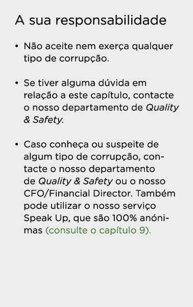 A sua responsabilidade   Não aceite nem exerça qualquer tipo de corrupção    Se tiver alguma dúvida em relação a este   
