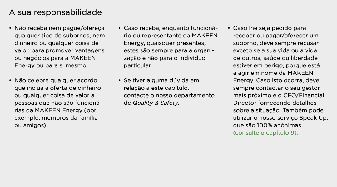 A sua responsabilidade   Não receba nem pague ofereça qualquer tipo de subornos, nem dinheiro ou qualquer coisa de va   