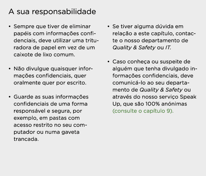 A sua responsabilidade   Sempre que tiver de eliminar papéis com informações confidenciais, deve utilizar uma tritura   