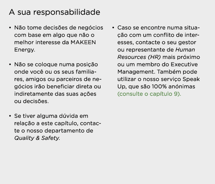 A sua responsabilidade   Não tome decisões de negócios com base em algo que não o melhor interesse da MAKEEN Energy     