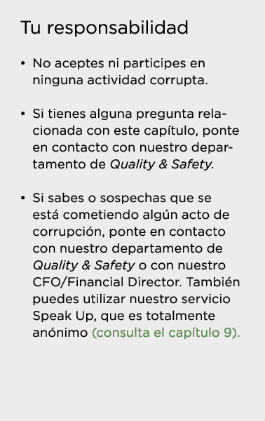 Tu responsabilidad   No aceptes ni participes en ninguna actividad corrupta    Si tienes alguna pregunta relacionada    