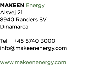 MAKEEN Energy Alsvej 21 8940 Randers SV Dinamarca Tel +45 8740 3000 info makeenenergy com www makeenenergy com